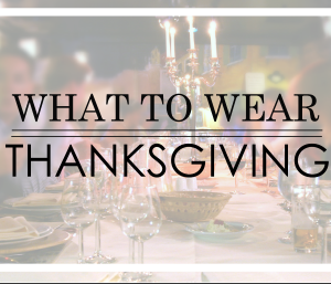 Conway Image Consulting What to Wear Thanksgiving
