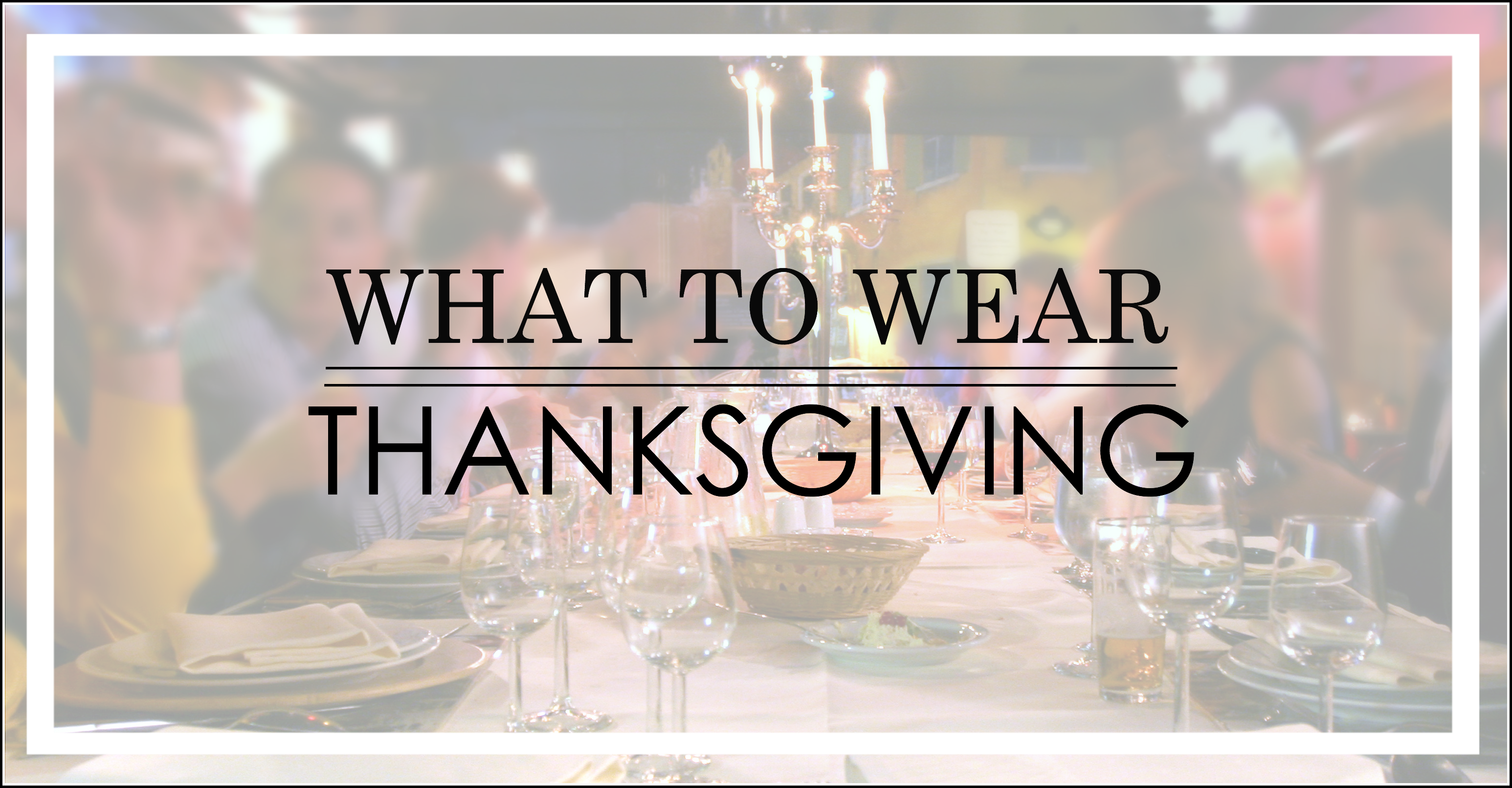 Conway Image Consulting What to Wear - Thanksgiving