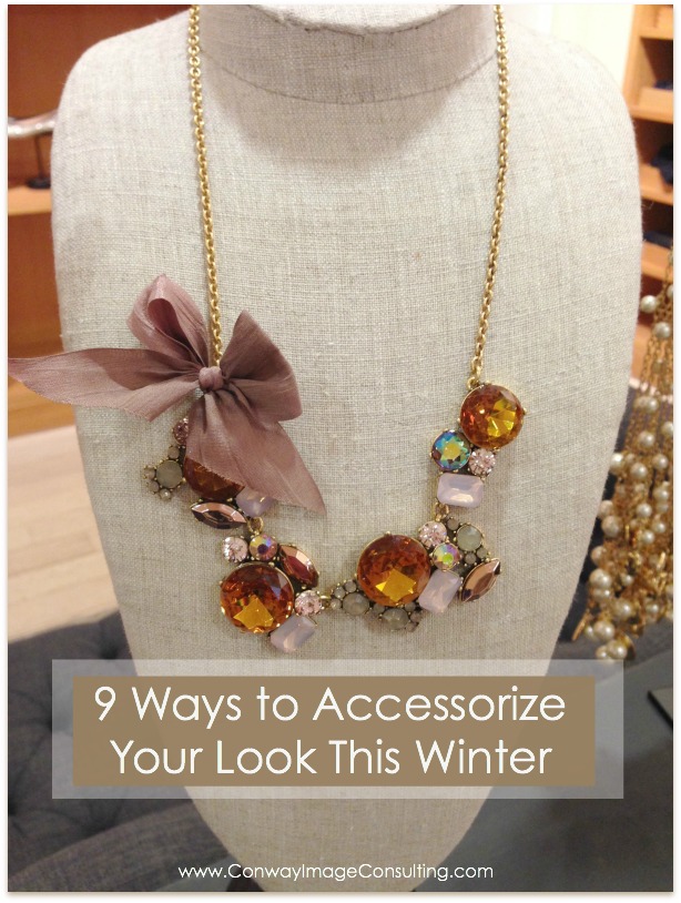 9 Ways to Accessorize Your Look This Winter by Conway Image Consulting