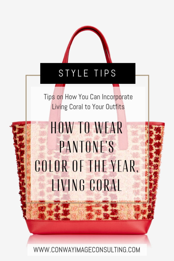 How to Wear Pantone's Color of the Year, Living Coral, Tips on How to Incorporate it Into Your Wardrobe, Conway Image Consulting, www.ConwayImageConsulting.com, #livingcoral #howtowearlivingcoral