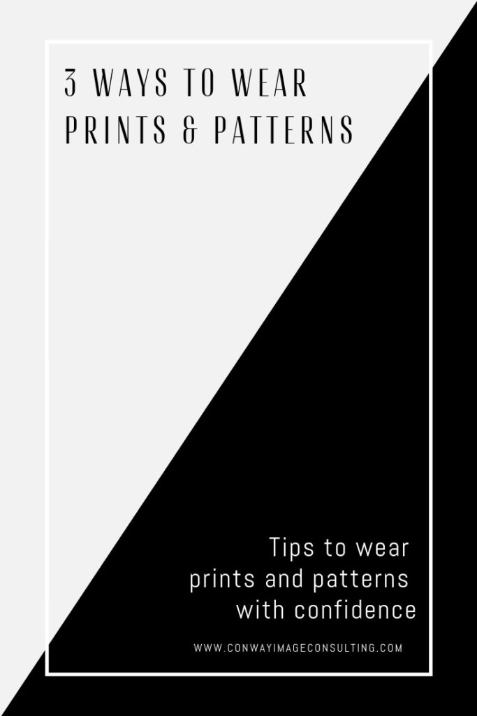 3 Ways to Prints and Patterns, Tips to Wear and Patterns with Confidence, Conway Image Consulting, www.ConwayImageConsulting.com